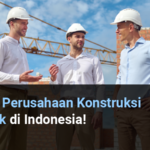 perusahaan konstruksi terbaik di indonesia