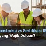 SBU Konstruksi vs Sertifikasi ISO