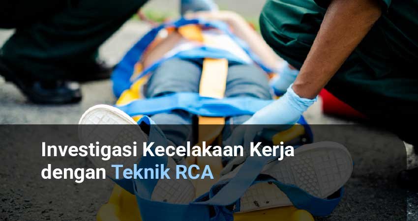 investigasi kecelakaan kerja root cause analysis